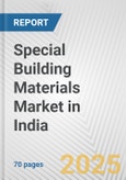 Special Building Materials Market in India: Business Report 2024- Product Image