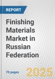 Finishing Materials Market in Russian Federation: Business Report 2025- Product Image
