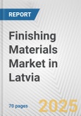 Finishing Materials Market in Latvia: Business Report 2025- Product Image