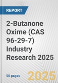 2-Butanone Oxime (CAS 96-29-7) Industry Research 2025: Global and Regional Market Trends 2019-2024 and Forecast to 2029- Product Image