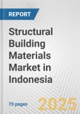 Structural Building Materials Market in Indonesia: Business Report 2024- Product Image