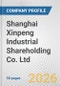 Shanghai Xinpeng Industrial Shareholding Co. Ltd. Fundamental Company Report Including Financial, SWOT, Competitors and Industry Analysis - Product Thumbnail Image