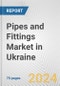 Pipes and Fittings Market in Ukraine: Business Report 2024 - Product Thumbnail Image