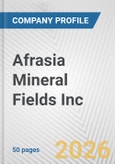 Afrasia Mineral Fields Inc. Fundamental Company Report Including Financial, SWOT, Competitors and Industry Analysis- Product Image