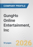GungHo Online Entertainment, Inc. Fundamental Company Report Including Financial, SWOT, Competitors and Industry Analysis- Product Image