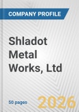 Shladot Metal Works, Ltd. Fundamental Company Report Including Financial, SWOT, Competitors and Industry Analysis- Product Image