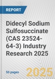 Didecyl Sodium Sulfosuccinate (CAS 23524-64-3) Industry Research 2025: Global and Regional Market Trends 2019-2024 and Forecast to 2029- Product Image