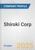 Shiroki Corp. Fundamental Company Report Including Financial, SWOT, Competitors and Industry Analysis- Product Image