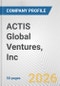 ACTIS Global Ventures, Inc. Fundamental Company Report Including Financial, SWOT, Competitors and Industry Analysis - Product Thumbnail Image