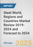 Steel World, Regions and Countries Market Review 2019-2024 and Forecast to 2034- Product Image