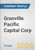 Granville Pacific Capital Corp. Fundamental Company Report Including Financial, SWOT, Competitors and Industry Analysis- Product Image