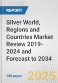 Silver World, Regions and Countries Market Review 2019-2024 and Forecast to 2034- Product Image