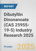 Dibutyltin Dinonanoate (CAS 25955-19-5) Industry Research 2025: Global and Regional Market Trends 2019-2024 and Forecast to 2029- Product Image