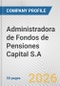 Administradora de Fondos de Pensiones Capital S.A. Fundamental Company Report Including Financial, SWOT, Competitors and Industry Analysis - Product Thumbnail Image