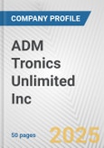 ADM Tronics Unlimited Inc. Fundamental Company Report Including Financial, SWOT, Competitors and Industry Analysis- Product Image