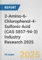 2-Amino-6-Chlorophenol-4-Sulfonic Acid (CAS 5857-94-3) Industry Research 2025: Global and Regional Market Trends 2019-2024 and Forecast to 2029 - Product Thumbnail Image