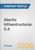 Abertis Infraestructuras S.A. Fundamental Company Report Including Financial, SWOT, Competitors and Industry Analysis- Product Image
