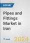 Pipes and Fittings Market in Iran: Business Report 2022 - Product Thumbnail Image