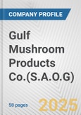 Gulf Mushroom Products Co.(S.A.O.G) Fundamental Company Report Including Financial, SWOT, Competitors and Industry Analysis- Product Image