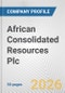 African Consolidated Resources Plc Fundamental Company Report Including Financial, SWOT, Competitors and Industry Analysis - Product Thumbnail Image