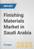 Finishing Materials Market in Saudi Arabia: Business Report 2024- Product Image