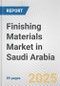 Finishing Materials Market in Saudi Arabia: Business Report 2024 - Product Thumbnail Image