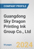 Guangdong Sky Dragon Printing Ink Group Co., Ltd. Fundamental Company Report Including Financial, SWOT, Competitors and Industry Analysis- Product Image