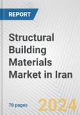 Structural Building Materials Market in Iran: Business Report 2024- Product Image
