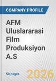 AFM Uluslararasi Film Produksiyon A.S. Fundamental Company Report Including Financial, SWOT, Competitors and Industry Analysis- Product Image