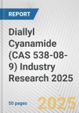 Diallyl Cyanamide (CAS 538-08-9) Industry Research 2025: Global and Regional Market Trends 2019-2024 and Forecast to 2029- Product Image