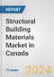 Structural Building Materials Market in Canada: Business Report 2024 - Product Thumbnail Image