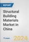 Structural Building Materials Market in China: Business Report 2024 - Product Thumbnail Image