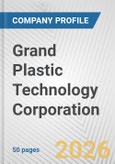 Grand Plastic Technology Corporation Fundamental Company Report Including Financial, SWOT, Competitors and Industry Analysis- Product Image
