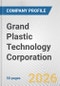 Grand Plastic Technology Corporation Fundamental Company Report Including Financial, SWOT, Competitors and Industry Analysis - Product Thumbnail Image
