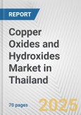 Copper Oxides and Hydroxides Market in Thailand: Business Report 2024- Product Image