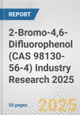 2-Bromo-4,6-Difluorophenol (CAS 98130-56-4) Industry Research 2025: Global and Regional Market Trends 2019-2024 and Forecast to 2029- Product Image