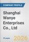 Shanghai Wanye Enterprises Co., Ltd. Fundamental Company Report Including Financial, SWOT, Competitors and Industry Analysis - Product Thumbnail Image