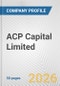 ACP Capital Limited Fundamental Company Report Including Financial, SWOT, Competitors and Industry Analysis - Product Thumbnail Image