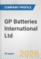 GP Batteries International Ltd. Fundamental Company Report Including Financial, SWOT, Competitors and Industry Analysis - Product Thumbnail Image
