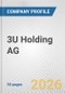 3U Holding AG Fundamental Company Report Including Financial, SWOT, Competitors and Industry Analysis - Product Thumbnail Image
