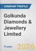 Golkunda Diamonds & Jewellery Limited Fundamental Company Report Including Financial, SWOT, Competitors and Industry Analysis- Product Image