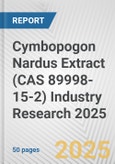 Cymbopogon Nardus Extract (CAS 89998-15-2) Industry Research 2025: Global and Regional Market Trends 2019-2024 and Forecast to 2029- Product Image