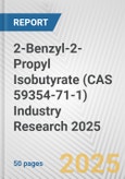 2-Benzyl-2-Propyl Isobutyrate (CAS 59354-71-1) Industry Research 2025: Global and Regional Market Trends 2019-2024 and Forecast to 2029- Product Image