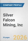 Silver Falcon Mining, Inc. Fundamental Company Report Including Financial, SWOT, Competitors and Industry Analysis- Product Image