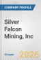 Silver Falcon Mining, Inc. Fundamental Company Report Including Financial, SWOT, Competitors and Industry Analysis - Product Thumbnail Image