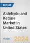 Aldehyde and Ketone Market in United States: Business Report 2022 - Product Thumbnail Image