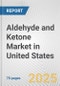 Aldehyde and Ketone Market in United States: Business Report 2024 - Product Thumbnail Image