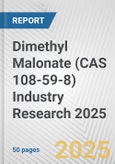Dimethyl Malonate (CAS 108-59-8) Industry Research 2025: Global and Regional Market Trends 2019-2024 and Forecast to 2029- Product Image