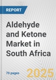 Aldehyde and Ketone Market in South Africa: Business Report 2024- Product Image