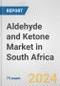 Aldehyde and Ketone Market in South Africa: Business Report 2022 - Product Thumbnail Image
